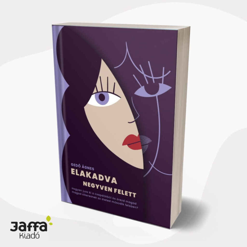 Gedő Ágnes pszichológus Elakadva 40 felett